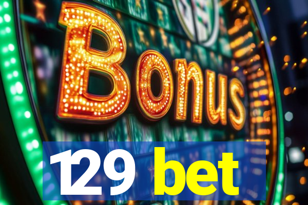 129 bet